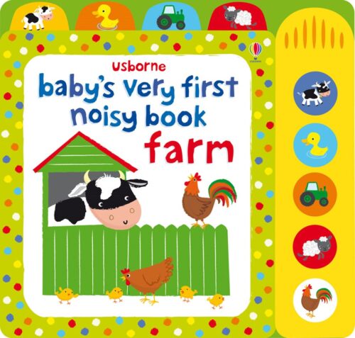 Usborne Baby's Very First Noisy Farm Book Illustrated by Fiona Watt